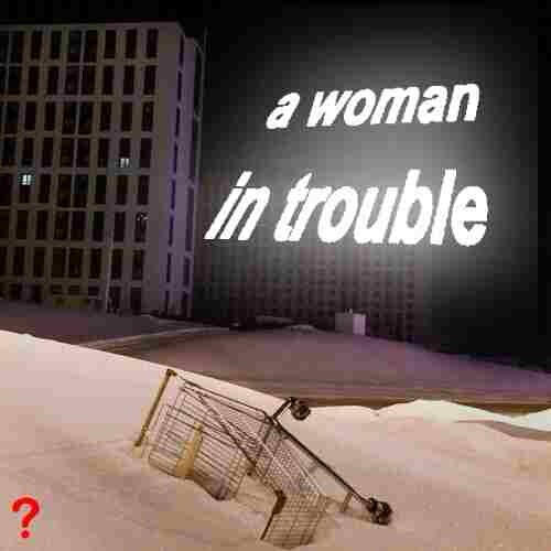 116 - A Woman in Trouble